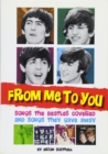From Me To You: Songs The Beatles Covered And Songs They Gave Away - Book