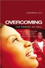 Overcoming the Powers of Hell : How a Movement of Prayer and Faith Defeated the 'Lord's Resistance Army' in Uganda - Book