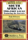South African Two-foot Gauge : Featuring the Garratts - Book