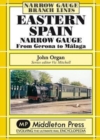 Eastern Spain Narrow Gauge : From Gerona to Malaga - Book