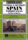 Central and Southern Spain Narrow Gauge : Castile to Huelva - Book
