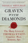 Graven with Diamonds : Sir Thomas Wyatt and the Inventions of Love - Book