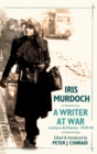 A Writer at War: Letters and Diaries of Iris Murdoch 1939-45 - Book