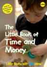 The Little Book of Time and Money : Little Books with Big Ideas - Book