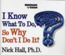 I Know What to Do- So Why Don't I Do It? - Book