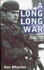 A Long Long War : Voices from the British Army in Northern Ireland 1969-98 - Book