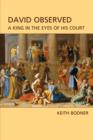David Observed : A King in the Eyes of His Court - Book