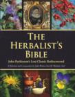 The Herbalist's Bible : John Parkinson's Lost Classic Rediscovered - Book