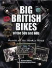 Big British Bikes of the 50s and 60s : Thunder on the Rocker Road - Book