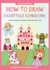 How to Draw Fairytale Kingdoms : Easy Step-by-Step Guide How to Draw for Kids - Book
