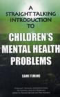 A Straight-Talking Introduction to Children's Mental Health Problems - Book