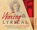 Waxing Lyrical: The Story of Madame Tussards - Book