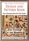 The Cross Stitch Guild Design and Pattern Book : With Over 50 Projects from the CSG Archive - Book