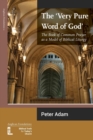 The Very Pure Word of God : The Book of Common Prayer as a Model of Biblical Liturgy - Book