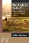 the Anglican Ordinal : Gospel Priorities for Church of England Minist - Book