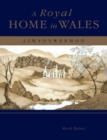 A Royal Home in Wales : Llwynywermod - Book