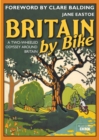Britain By Bike : Foreword by Clare Balding - Book