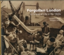 Forgotten London : A Picture of Life in the 1920s - Book
