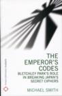 The Emperor's Codes : Bletchley Park's Role in Breaking Japan's Secret Ciphers - Book