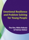 Emotional Resilience and Problem Solving for Young People : Promote the Mental Health and Wellbeing of Young People - Book