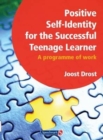 Positive Self-Identity for the Successful Teenage Learner : A Programme or Work - Book