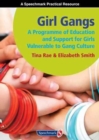 Girl Gangs : A Programme of Education and Support for Girls Vulnerable to Gang Culture - Book