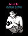 Birth: Countdown to Optimal : Information and Inspiration for Pregnant Women - Book