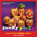 Funky Party : Party Food for Happy Children - Book