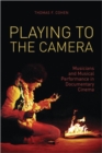 Playing to the Camera - Musicians and Musical Performance in Documentary Cinema - Book