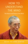 How to Understand the Mind : The Nature and Power of the Mind - Book