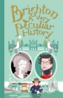 Brighton : A Very Peculiar History - Book