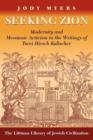 Seeking Zion : Modernity and Messianic Activity in the Writings of Tsevi Hirsch Kalischer - Book