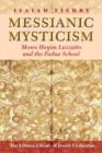 Messianic Mysticism : Moses Hayim Luzzatto and the Padua School - Book