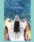 The Gnostic 6 : A Journal of Gnosticism, Western Esotericism and Spirituality - Book