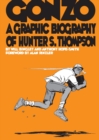 Gonzo: Hunter S.Thompson Biography : Hunter S.Thompson Biography - Book