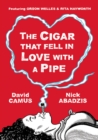 The Cigar That Fell In Love With a Pipe : Featuring Orson Welles and Rita Hayworth - Book
