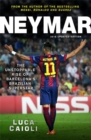 Neymar - 2016 Updated Edition : The Unstoppable Rise of Barcelona's Brazilian Superstar - Book