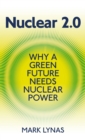 Nuclear 2.0 : Why a Green Future Needs Nuclear Power - Book