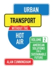 Urban Transport Without the Hot Air : American Solutions for a Sustainable Future Volume 2 - Book