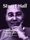 Stuart Hall : Conversations, Projects and Legacies - Book