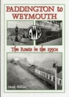 Paddington to Weymouth : The Route in the 1950s - Book