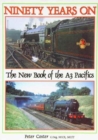 Ninety Years on : The New Book of the A3 Pacifics - Book