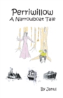 Perriwillow : A Narrowboat Tale - Book