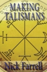 Making Talismans : Creating Living Magical Tools for Change & Transformation - Book