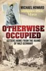 Otherwise Occupied: Letters Home from the Ruins of Nazi Germany - Book