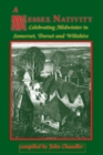 A Wessex Nativity : Celebrating Midwinter in Somerset, Dorset and Wiltshire - Book