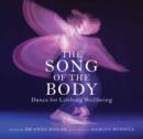 The Song of the Body : Dance for Lifelong Wellbeing - Book