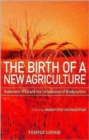The Birth of a New Agriculture : Koberwitz 1924 and the Introduction of Biodynamics - Book