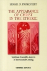 The Appearance of Christ in the Etheric : Spiritual-Scientific Aspects of the Second Coming - Book