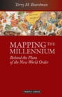 Mapping the Millennium : Behind the Plans of the New World Order - Book